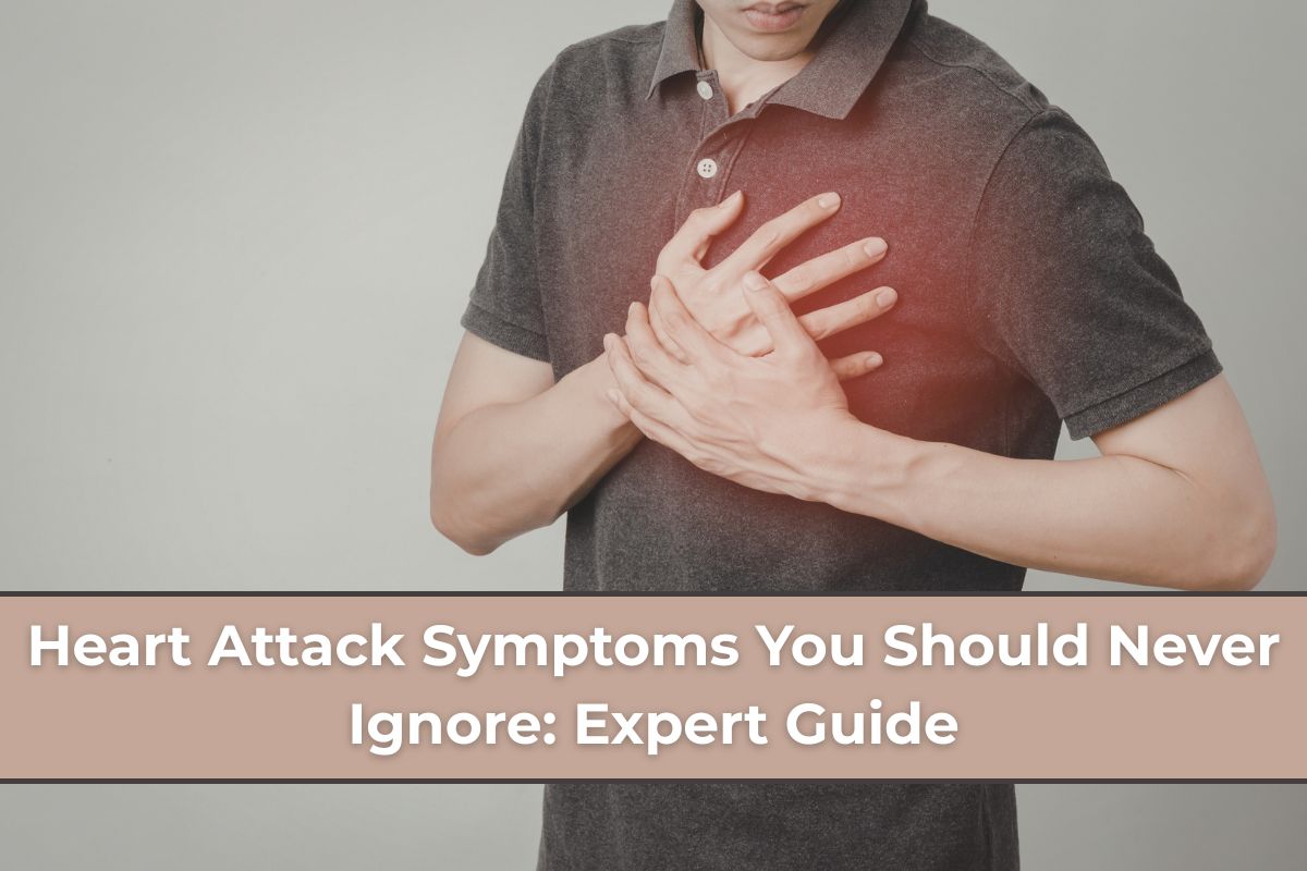 Heart Attack Symptoms You Should Never Ignore Expert Guide